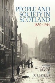 Title: People and Society in Scotland, 1830-1914, Author: W. Hamish Fraser