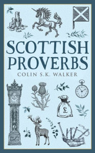 Title: Scottish Proverbs, Author: Colin S.K. Walker