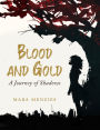 Blood and Gold: A Journey of Shadows