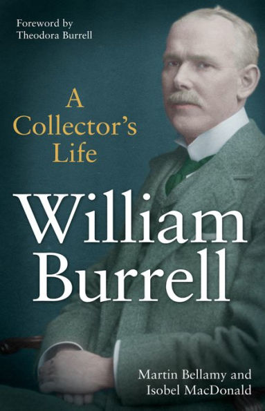 William Burrell: A Collector's Life