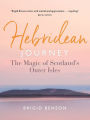 Hebridean Journey: The Magic of Scotland's Outer Isles