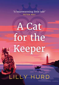 Free downloadable new books A Cat for the Keeper (English Edition) by Lilly Hurd, Lilly Hurd 9781788855419