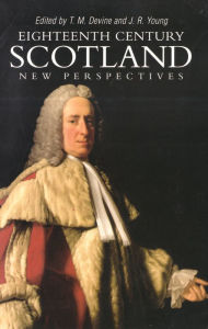 Title: Eighteenth Century Scotland: New Perspectives, Author: Tom M. Devine