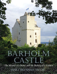 Kindle ebook download costs Barholm Castle: The History of a Home and the Making of a Garden by Janet Brennan-Inglis  (English Edition) 9781788858489