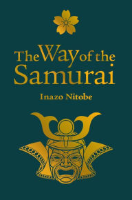 Title: The Way of the Samurai, Author: Inazo Nitobe