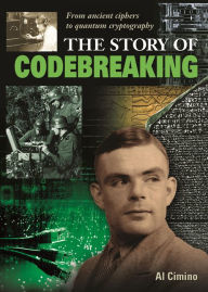 Title: The Story of Codebreaking, Author: Al Cimino