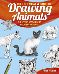 Title: The Essential Book of Drawing Animals, Author: Aimee Willsher