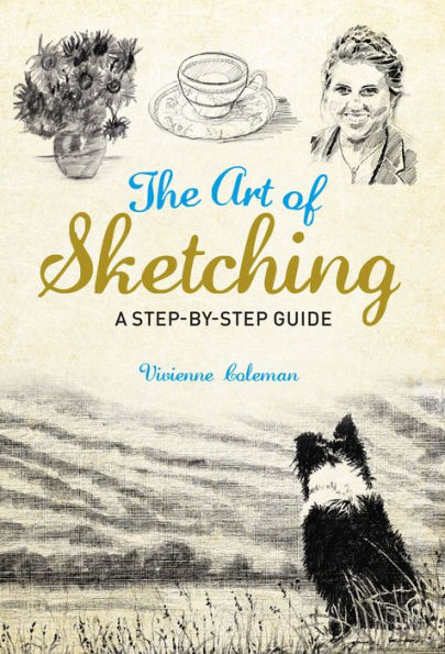 The Art of Sketching: A Step by Step Guide