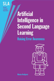 Title: Artificial Intelligence in Second Language Learning: Raising Error Awareness, Author: Marina Dodigovic