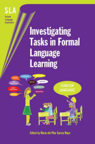 Title: Investigating Tasks in Formal Language Learning, Author: María del Pilar García Mayo