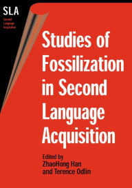 Title: Studies of Fossilization in Second Language Acquisition, Author: ZhaoHong Han