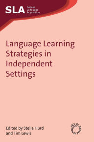 Title: Language Learning Strategies in Independent Settings, Author: Stella Hurd
