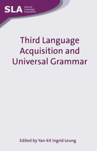 Title: Third Language Acquisition and Universal Grammar, Author: Yan-kit Ingrid Leung
