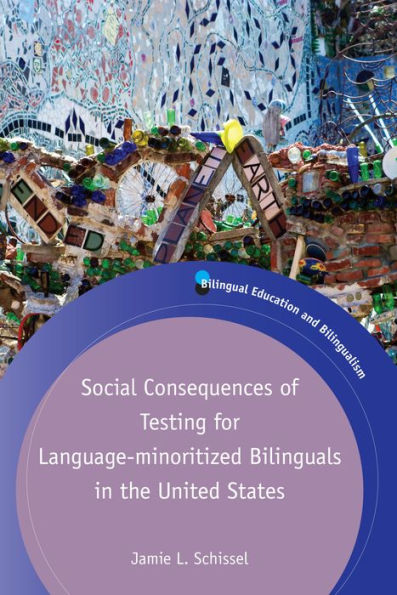 Social Consequences of Testing for Language-minoritized Bilinguals the United States