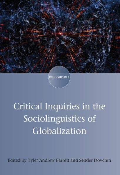 Critical Inquiries the Sociolinguistics of Globalization
