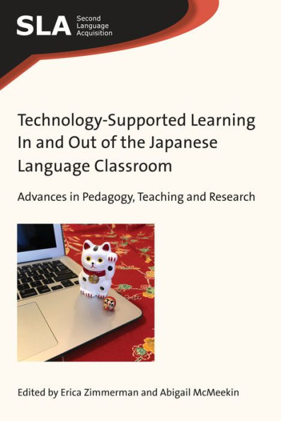 Technology-Supported Learning and Out of the Japanese Language Classroom: Advances Pedagogy, Teaching Research