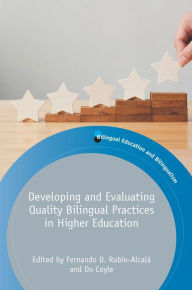 Title: Developing and Evaluating Quality Bilingual Practices in Higher Education, Author: Fernando D. Rubio-Alcalá