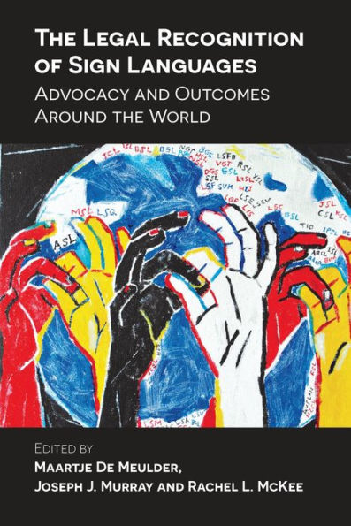 the Legal Recognition of Sign Languages: Advocacy and Outcomes Around World
