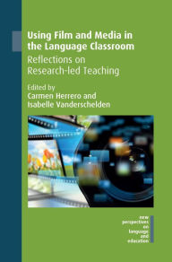 Title: Using Film and Media in the Language Classroom: Reflections on Research-led Teaching, Author: Carmen Herrero