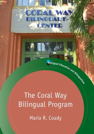 Title: The Coral Way Bilingual Program, Author: Maria R. Coady