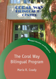 Title: The Coral Way Bilingual Program, Author: Maria R. Coady