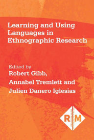 Title: Learning and Using Languages in Ethnographic Research, Author: Robert Gibb