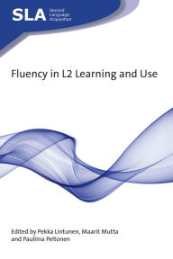 Title: Fluency in L2 Learning and Use, Author: Pekka Lintunen