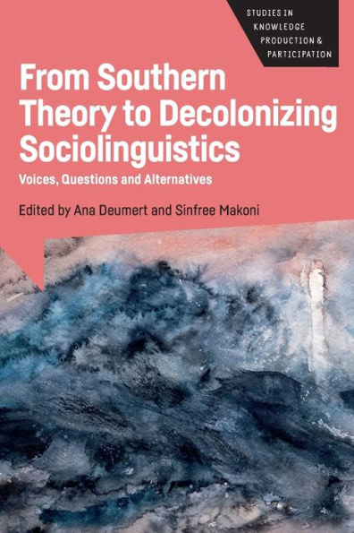 From Southern Theory to Decolonizing Sociolinguistics: Voices, Questions and Alternatives