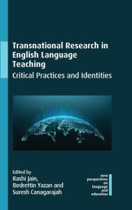 Title: Transnational Research in English Language Teaching: Critical Practices and Identities, Author: Rashi Jain