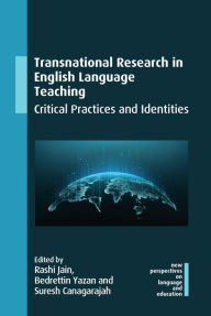 Title: Transnational Research in English Language Teaching: Critical Practices and Identities, Author: Rashi Jain