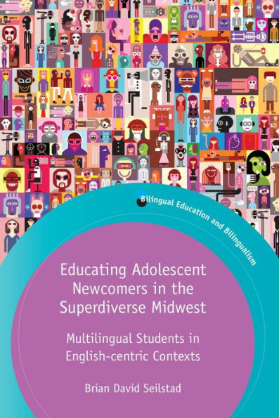 Educating Adolescent Newcomers the Superdiverse Midwest: Multilingual Students English-centric Contexts