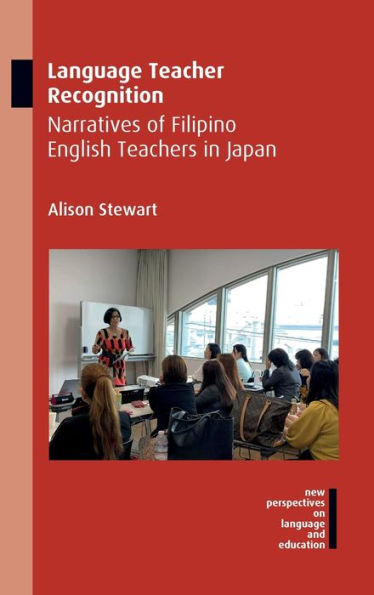 Language Teacher Recognition: Narratives of Filipino English Teachers Japan