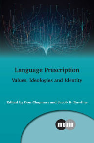 Title: Language Prescription: Values, Ideologies and Identity, Author: Don Chapman