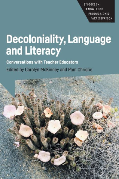 Decoloniality, Language and Literacy: Conversations with Teacher Educators