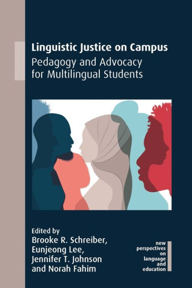 Linguistic Justice on Campus: Pedagogy and Advocacy for Multilingual Students