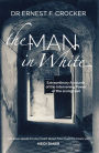 The Man in White: Extraordinary Accounts of the Intervening Power of the Living God