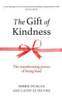 The Gift of Kindness: The Transforming Power of Being Kind