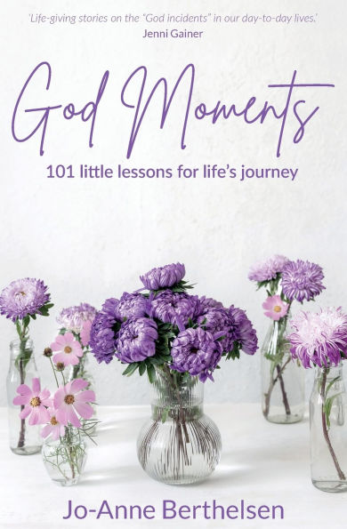 God Moments: 101 little lessons for life's journey