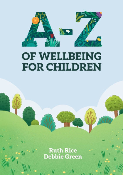 A-Z of Wellbeing for Children: Lots ways to look after your mental health