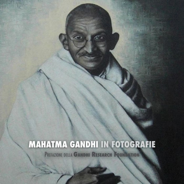 Mahatma Gandhi Fotografie: Prefazione della Research Foundation