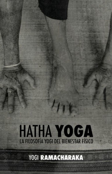 Hatha Yoga: la Filosofía Yogi del Bienestar Físico