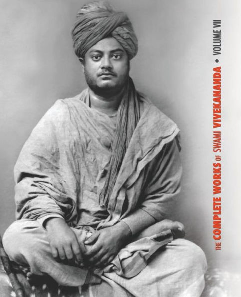 The Complete Works of Swami Vivekananda, Volume 7: Inspired Talks (1895), Conversations and Dialogues, Translation Writings, Notes Class Lectures, Epistles - Third Series