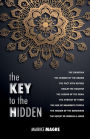 The Key to the Hidden: the Wisdom of the Druids, the Swastika, the Pact with Nature, Merlin the Magician, the Legend of the Grail, the Mystery of Tarot, the Ark of Solomon's temple, the Mission of the Bohemians, the Secret of Buddha and Jesus