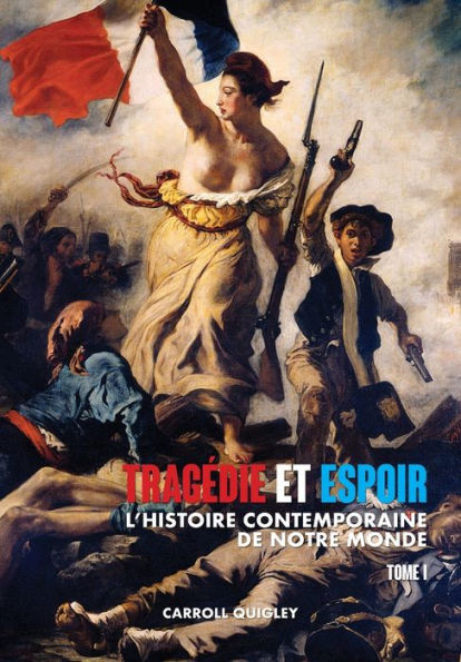 Tragédie et Espoir: l'histoire contemporaine de notre monde - TOME I: la civilisation occidentale dans son contexte mondial à politique l'apaisement