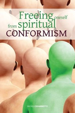 Freeing oneself from spiritual conformism