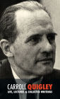 Carroll Quigley: Life, Lectures and Collected Writings