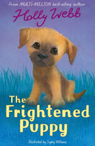 Title: The Frightened Puppy, Author: Holly Webb