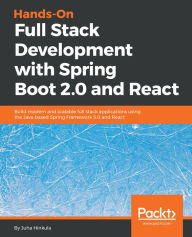 Title: Hands-On Full Stack Development with Spring Boot 2.0 and React: Build modern and scalable full stack applications using the Java-based Spring Framework 5.0 and React, Author: Juha Hinkula