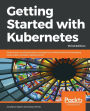 Getting started with Kubernetes, Third Edition