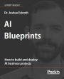 AI Blueprints: How to build and deploy AI business projects